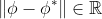\left \| \phi - \phi^{*} \right \| \in \mathbb{R}