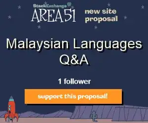 Stack Exchange Q&A site proposal: Malaysian Language