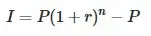 $$I = P (1 + r) ^{n} - P$$