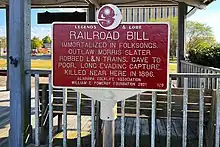 The notorious American outlaw Morris Slater, better known as "Railroad Bill", was gunned down in Atmore on March 7, 1896. A historic marker was placed in 2021 by the Alabama Folklife Association.