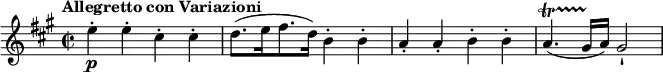 \relative c'' { \set Staff.midiInstrument = #"violin"
  \key a \major
  \time 2/2
  \tempo "Allegretto con Variazioni"
  \tempo 4 = 132
  e4-.\p e-. cis-. cis-.
  d8. (e16 fis8. d16 ) b4-. b-.
  a-. a-. b-. b-.
  a4.\startTrillSpan (gis16 \stopTrillSpan a) gis2-!
}