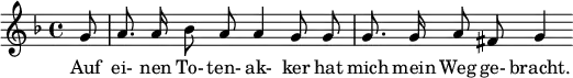 { \new Staff << \relative c'' {\set Staff.midiInstrument = #"clarinet" \tempo 4 = 45 \set Score.tempoHideNote = ##t
  \key f \major \time 4/4 \autoBeamOff \set Score.currentBarNumber = #5 \set Score.barNumberVisibility = #all-bar-numbers-visible \bar ""
  \partial 8 g8 | a8. a16 bes8 a a4 g8 g | g8. g16 a8 fis8 g4 }
  \addlyrics { Auf ei- nen To- ten- ak- ker hat mich mein Weg ge- bracht. } >>
}