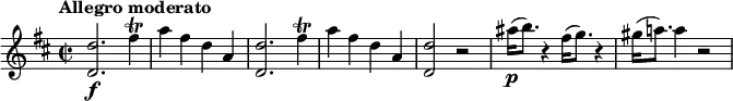 \relative c'' {
  \key d \major
  \tempo "Allegro moderato"
  \time 2/2
  <d d,>2.\f fis4\trill a fis d a <d d,>2. fis4\trill a fis d a <d d,>2 r ais'16\p(b8. ) r4 fis16(g8. ) r4 gis16(a!8. ) a4 r2
}