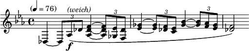 \new Staff \relative c {
  \clef treble \time 4/4 \key ees \major \tempo "" 4=76 \set Staff.midiInstrument = #"cello"
  des4~\times 2/3{des8 aes'(-\f^\markup {\italic "(weich)"} des} <f des aes>4~\times 2/3{q8 <ees ges,> <des f,>}
  <ges ees>4~\times 2/3{q8 <f des> <ees c>} <bes' ges>4~\times 2/3{q8 <aes f> <ges ees>} <f des>2)
}