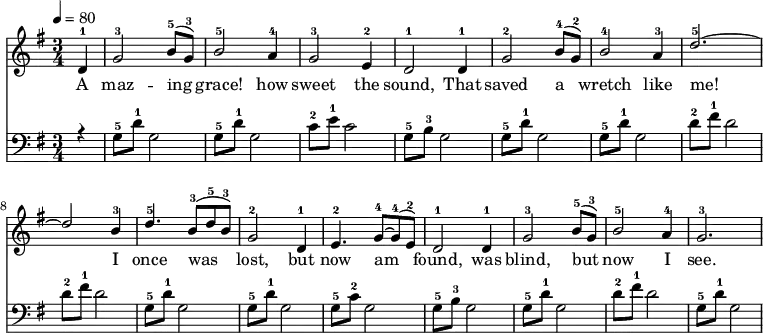 \language "english" \new Staff \transpose f g
<<\clef treble\time 3/4 \key f \major \relative c' %\override Score.BarNumber.break-visibility = ##(#t #t #t)
{ %\set Staff.midiInstrument = #"violin"
\clef treble \tempo 4 = 80 \voiceOne \stemUp
\partial 4 c4-1 | f2-3 a8-5 (f8-3) | a2-5 g4-4 | f2-3 d4-2 |c2-1 c4-1 |%5
f2-2 a8-4 (f-2) | a2-4 g4-3 | c2.-5~ | c2 a4-3 | %9
c4.-5 a8-3 (c-5 a-3) | f2-2 c4-1 | d4.-2 f8~-4 f8-4 (d-2) | c2-1 c4-1 |%13
f2-3 a8-5 (f-3) | a2-5 g4-4 | f2.-3 %|16
}\addlyrics{
A maz -- ing | grace! how | sweet the | sound, That |%5
saved a | wretch like | me! | I |%9
once was | lost, but | now am | found, was |%13
blind, but | now I | see. |%16
}{\new Staff << \relative c'
{\clef bass \time 3/4 \key f \major \voiceThree \stemDown
\partial 4 r4 | f,8-5 c'8-1 f,2 | f8-5 c'8-1 f,2 | bf8-2 d-1 bf2 | f8-5 a8-3 f2|%5
f8-5 c'8-1 f,2 | f8-5 c'8-1 f,2 | c'8-2 e-1 c2 | c8-2 e-1 c2 |%9
f,8-5 c'8-1 f,2 |f8-5 c'8-1 f,2 | f8-5 bf-2 f2 | f8-5 a8-3 f2 |%13
f8-5 c'8-1 f,2 |c'8-2 e-1 c2 |f,8-5 c'8-1 f,2 %16
}>>}>>