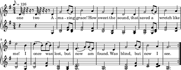 % Adding least one space before each line is recommended
{ \language "english" % Songs have the format <score>{lots of stuff}
\new PianoStaff << \new Staff \relative c''
{ \set Staff.midiInstrument = #"violin" \clef treble \tempo 8 = 126 \time 3/4 \key g \major
% --------------------Start "violin" part
d,64 r64 r32 r16 r8 d64 r64 r32 r16 r8
d4 % 1
g2 b8( g8) % 2 NO EDIT
b2 a4 % 3 NO EDIT
g2 e4 % 4 NO EDIT
d2 d4 % 5 NO EDIT
g2 b8( g8) % 6 NO EDIT
b2 a4 % 7 NO EDIT
d2 b4 % 8 NO EDIT
d4.( b8) d8( b8) % 9 NO EDIT
g2 d4 % 10 NO EDIT
e4.( g8 ) g8( e8)% 11 NO EDIT
d2 d4 % 12 NO EDIT
g2 b8( g8) % 13 NO EDIT
b2 a4 % 14 NO EDIT
g2. \bar ":|." % 15 NO EDIT
} % -------------------end "violin" part
\addlyrics
{one two A -- ma -- zing grace! How sweet the sound, that saved a wretch like me!
I once was lost, but now am found. Was blind, but now I see.}
\new Staff \relative c' {
\set Staff.midiInstrument = #"violin" \clef treble\time 3/4 \key g \major
r4 r4 g % 1 A %%%%%% DONE
<d' b>2 < g d>8 < d b>8 % 2 mazing %%%%%% DONE
<d g>2 <fs c>4 % 3 grace how %%%%%% DONE
<e b>2 <c g>4 % 4 sweet the %%%%%% DONE
<g b>2 <g b>4 % 5 sound that %%%%%% DONE
<g b d>2 <g g'>8 <d' b >8 % 6 saved a %%%%%% DONE
<d g >2 <c fs >4 % 7 wretch like %%%%%% DONE
<b g'>2 <g g'>4 % 8 me I %%%%%% DONE
<g' b,>2 <g d>4 % 9 once was %%%%%% DONE
<b, g d'>2 <b g>4 % 10 lost but %%%%%% DONE
<c e g,>2. % 11 now am%%%%%% DONE
<g b>2. % 12 found, was %%%%%% DONE
<e' g, b>2 <d g >4 % 13 blind, but %%%%%% DONE
<c e >2 <d fs c>4 % 14 now I
<g, b>2. % 15 see
} >> }